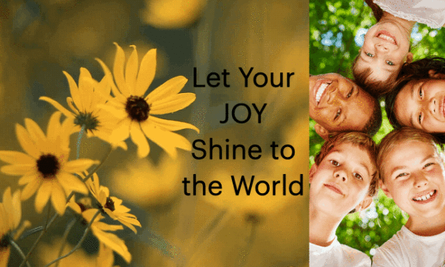 Let Your Joy Shine to the World!
