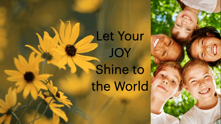 Let Your Joy Shine to the World!